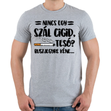 PRINTFASHION Nincs egy szál cigid, Teso? Buszjegyre kéne... - Férfi póló - Sport szürke
