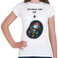 PRINTFASHION Nincs elég hely - Női póló - Fehér