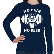 PRINTFASHION Nincs fájdalom, nincs sör - Női hosszú ujjú póló - Sötétkék női póló