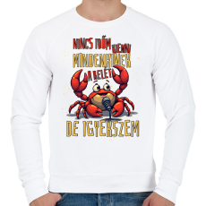 PRINTFASHION Nincs időm kienni a belét mindenkinek de igyekszem - Férfi pulóver - Fehér