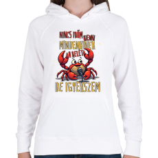 PRINTFASHION Nincs időm kienni a belét mindenkinek de igyekszem - Női kapucnis pulóver - Fehér