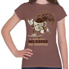 PRINTFASHION Nincs kávé, nincs munka - Női póló - Mogyoróbarna női póló