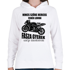 PRINTFASHION Nincs szőke herceg fehér lovon csak fasza gyerek szép motoron - Női kapucnis pulóver - Fehér