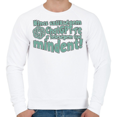 PRINTFASHION Nincs szükségem chat gptre a feleségem tud mindent - Férfi pulóver - Fehér