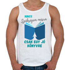 PRINTFASHION Nincs szükségem másra... - Férfi atléta - Fehér atléta, trikó