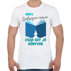 PRINTFASHION Nincs szükségem másra... - Férfi póló - Fehér