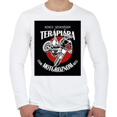 PRINTFASHION Nincs szükségem terápiára, csak motoroznom kell - Férfi hosszú ujjú póló - Fehér