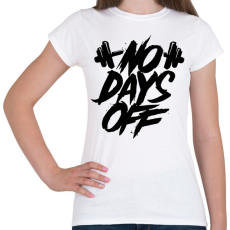 PRINTFASHION No days off - Női póló - Fehér