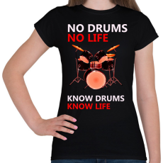 PRINTFASHION no drums no life - Női póló - Fekete