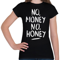 PRINTFASHION No Money No Honey - fehér - Női póló - Fekete