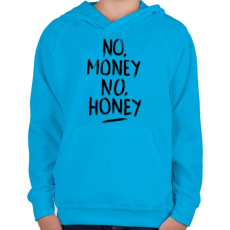 PRINTFASHION No Money No Honey  - Gyerek kapucnis pulóver - Azúrkék