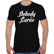 PRINTFASHION Nobody Cares - Férfi póló - Fekete