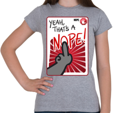 PRINTFASHION Nope! - Női póló - Sport szürke női póló