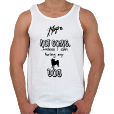 PRINTFASHION NOPE not going unless I can bring my dog - Férfi atléta - Fehér