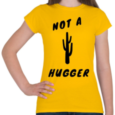 PRINTFASHION NOT A HUGGER - Női póló - Sárga