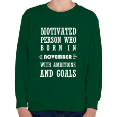 PRINTFASHION Novemberi születésű motivált személy ambíciókkal és célokkal - Gyerek pulóver - Sötétzöld