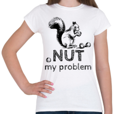 PRINTFASHION Nut my problem - Női póló - Fehér női póló