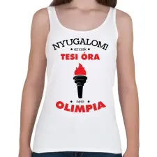 PRINTFASHION Nyugalom! Ez csak tesi óra, nem olimpia - Női atléta - Fehér női trikó