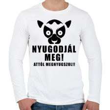 PRINTFASHION Nyugodjál meg attól megnyugszol póló - Férfi hosszú ujjú póló - Fehér férfi póló