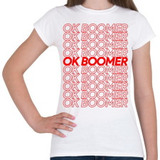 PRINTFASHION ok boomer - Női póló - Fehér női póló