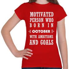 PRINTFASHION Októberi születésű motivált személy ambíciókkal és célokkal - Női póló - Piros női póló