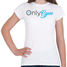 PRINTFASHION OnlyGym - Női póló - Fehér