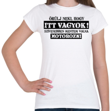 PRINTFASHION ÖRÜLJ NEKI - Női póló - Fehér női póló