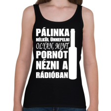 PRINTFASHION Pálinka nélkül nincs ünneplés - Női atléta - Fekete női trikó