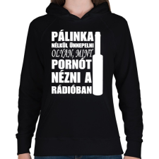 PRINTFASHION Pálinka nélkül nincs ünneplés - Női kapucnis pulóver - Fekete női pulóver, kardigán