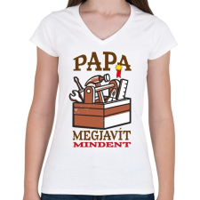 PRINTFASHION Papa megjavít mindent - Női V-nyakú póló - Fehér női póló