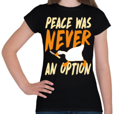PRINTFASHION Peace was never an option - Női póló - Fekete