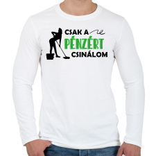 PRINTFASHION Pénzért csinálom - Takarító - Férfi hosszú ujjú póló - Fehér férfi póló