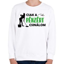 PRINTFASHION Pénzért csinálom - Takarító - Gyerek pulóver - Fehér gyerek pulóver, kardigán