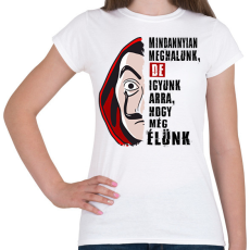 PRINTFASHION pénzrablás igyunk póló - Női póló - Fehér
