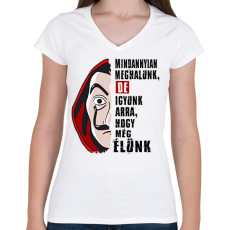 PRINTFASHION pénzrablás igyunk póló - Női V-nyakú póló - Fehér