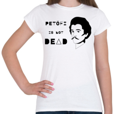 PRINTFASHION Petőfi nem halott - Női póló - Fehér női póló
