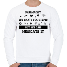 PRINTFASHION Pharmacist - we can't fix stupid - Férfi pulóver - Fehér