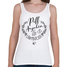 PRINTFASHION Piff Anyukám Ez egy Lánybúcsú - Női atléta - Fehér női trikó