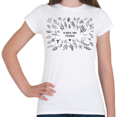 PRINTFASHION Plants are friends - Kertészkedés - Női póló - Fehér
