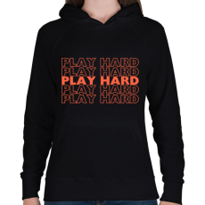 PRINTFASHION play hard okker(2362 - Női kapucnis pulóver - Fekete