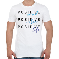 PRINTFASHION Positive mind Positive vibes Positive life - Férfi póló - Fehér férfi póló