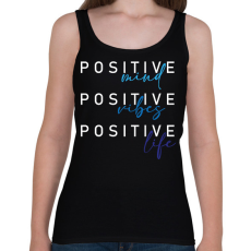 PRINTFASHION Positive mind Positive vibes Positive life - Női atléta - Fekete