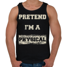 PRINTFASHION Pretend i'm a physical - Férfi atléta - Fekete