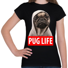 PRINTFASHION Pug Life - Női póló - Fekete