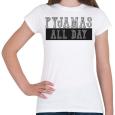 PRINTFASHION Pyjamas all day - Női póló - Fehér