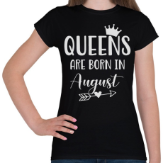 PRINTFASHION QUEENS are born in August - Női póló - Fekete