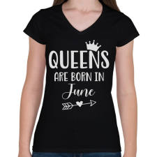 PRINTFASHION QUEENS are born in June - Női V-nyakú póló - Fekete női póló