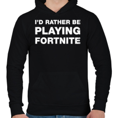 PRINTFASHION Rather Be Playing Fortnite - Férfi kapucnis pulóver - Fekete