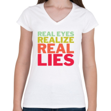 PRINTFASHION Real Eyes Realize Real Lies - Női V-nyakú póló - Fehér női póló