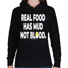 PRINTFASHION Real food has mud not blood. - vegán aktivista grafika #12 - Női kapucnis pulóver - Fekete